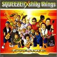 Free STYLE [CD] SQUEEZE!!,shity things、 SQUEEZE!!; shity things