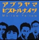 アブラヤマ ピストルナイツ [CD] MELLOW YELLOW