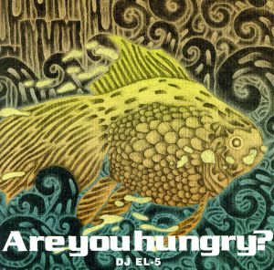 Are you hungry [CD] オムニバス セストセント vs アポカリプス スターX vs.DJマック ブレイン・XL レックト・マシンvs.ドラップ・ドロップ フル・カラー ドラップ・ドロップ マニバス プロスパー; ガタカ vs.ビショップ