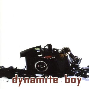 DYNAMITE BOY [CD] ダイナマイト・ボーイ