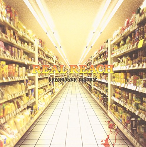 uncomplain against [CD] REAL REACH、 ys、 政雄、 REAL REACH; Yo-suke
