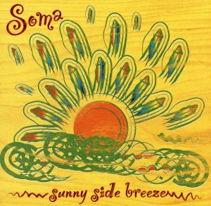 sunny side breeze [CD] Soma