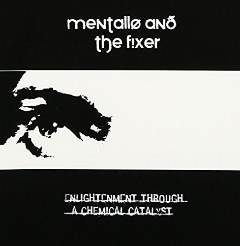 Enlightenment Through A Chemical Catalyst [CD] メンタロ&ザ・フィクサー