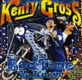 BAD TIME YU KNOW [CD] Kenty Gross