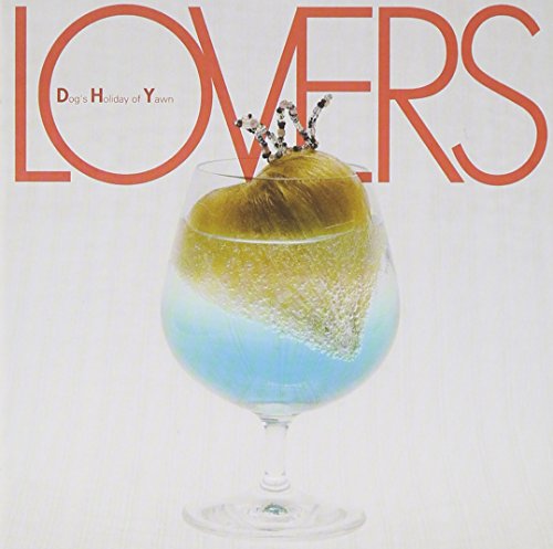 LOVERS [CD] D・H・Y(Dog’s Holiday of Yawn)