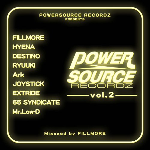 POWER SOURCE vol.2 [CD] FILLMORE DESTINO feat.EL LATINO & Ms.Ooja DJ FILLMORE DESTINO feat.EXTRIDE，JOYSTICK，D.u.g.，65SYNDICATE，YOZE，NYENA，Ark 65SYNDICATE feat.煙 MC 2006 DJ RYUUKI feat.HYENA DESTINO Mr.Low-D feat.YORK，宏美 Mr.Low-D EXTRIDE feat.JOKER，HANA DE