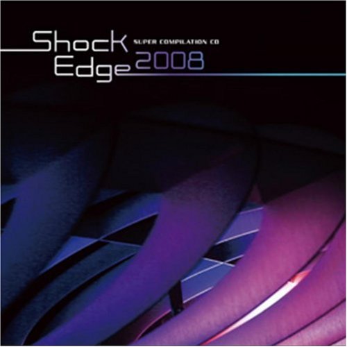 Shock Edge 2008 [CD] ダウト vistlip LuLu meth. SINCREA Zip.er Moran ALiBi イロクイ。; グレイシア