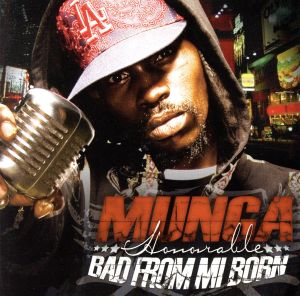 BAD FROM MI BORN [CD] ムンガ; アレイン