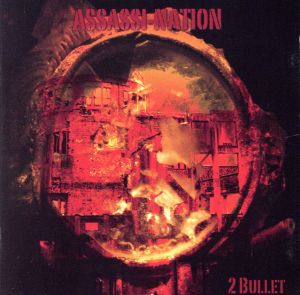ASSASSI-NATION [CD] 2 Bullet; Andro