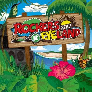 ROCKER’S EYELAND 2013 [CD] V.A.