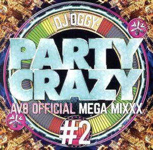 PARTY CRAZY #2 -AV8 OFFICIAL MEGA MIXXX- [CD] DJ OGGY