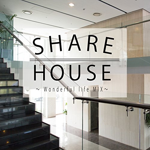 SHARE HOUSE ~Wonderful life MIX~ [CD] V.A