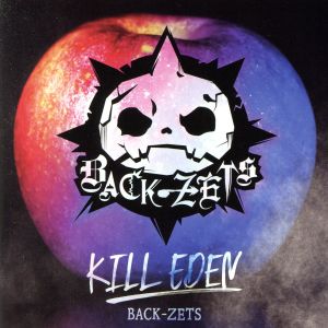 KILL EDEN(通常盤) [CD] BACK-ZETS