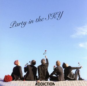 Party in the SKY (Type-A) [CD] ADDICTION