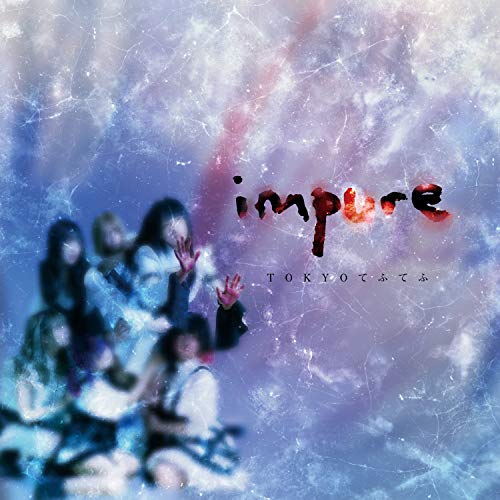 impure [CD] TOKYOてふてふ