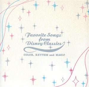 フェイヴァリッツ・フロム・ディズニー・クラシックス [CD] ディズニー; サントラ