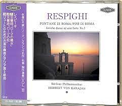 I Pini Di Roma， Fontane Di Roma， Etc: Karajan / Bpo [CD] レスピーギ ヘルベルト・フォン・カラヤン; ベルリン・フィルハーモニー管弦楽団