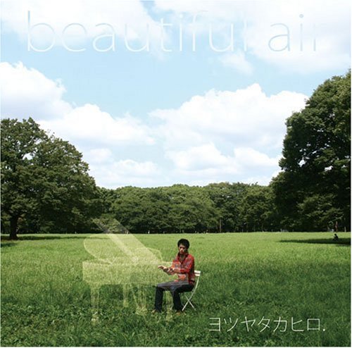 beautiful air [CD] ヨツヤタカヒロ.; 肆矢崇博