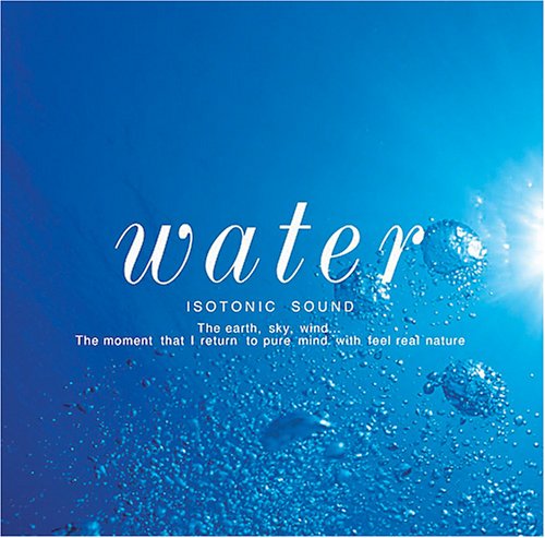 アイソトニック・サウンド Water水 [CD] 広橋真紀子