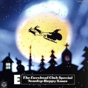 ユーロビート・クラブ・スペシャル~ノンストップ・ハッピー・クリスマス~ [CD] EUROBEAT CLUB BAND