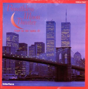 Bleathless Moon-Theater Cafe On The Table III [CD] 松任谷由実