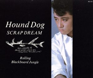 SCRAP DREAM [CD] HOUND DOG Goro Matsui Kouhei Ohtomo; Hitoshi Minowa