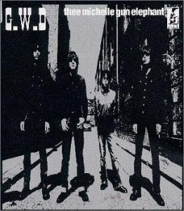 G.W.D. [CD] Thee michelle gun elephant チバユウスケ; Thee michelle gun elephant