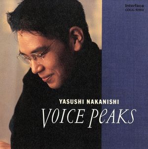 VOICE PEAKS [CD] 中西保志 中西保志 夏目純 並河祥太 松井五郎 石川あゆ子 売野雅勇 大森俊之 鳥山雄司 オズニー・メロ 富田素弘; 三井誠