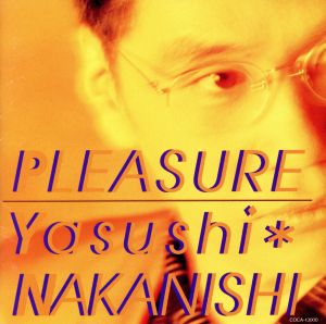 PLEASURE [CD] 中西保志 夏目純 クミコ・フッチー 山田ひろし 川村真澄 松井五郎 幾見雅博 富田泰弘; 鳥山雄司