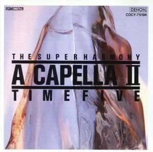 ア・カペラ(2) [CD] TIME FIVE