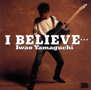 Ｉ ＢＥＬＩＥＶＥ．．． [CD]