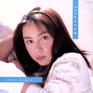 illusion [CD] 奥菜恵 奥菜恵 国分友里恵 宇都美慶子 夏野芹子 只野菜摘 小山薫堂 岩本正樹; 山川恵津子