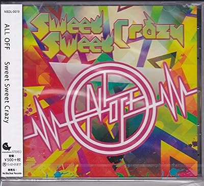 Sweet Sweet Crazy １０００枚限定盤 [CD] ALL OFF