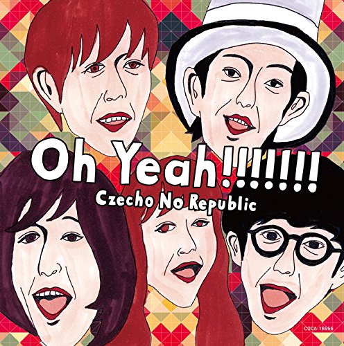 Oh Yeah!!!!!!![通常盤] [CD] Czecho No Republic