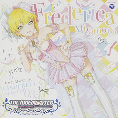 THE IDOLM@STER CINDERELLA MASTER 033宮本フレデリカ [CD] 歌、トーク:宮本フレデリカ(CV:髙野麻美)