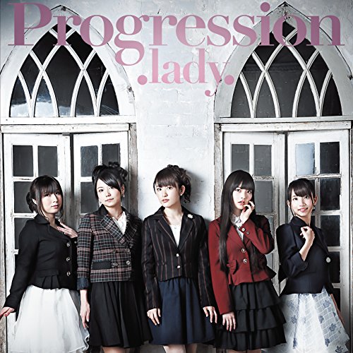 「A&G NEXT GENERATION Lady Go!!」オープニング・テーマ 「Progression」 [CD] .lady．