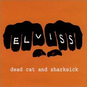 デッド・キャット・アンド・シャークシック(期間限定) [CD] エルヴィス