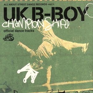 ALL ABOUT STREET DANCE music-vol.1 UK B-BOY CHAMPIONSHIPS official dance tracks [CD] オムニバス THE GROOVE BROTHERS SHINJI SANO フリースタイル feat.DJノイズ アドファンク フュージック グッチ-G フリースタイル feat.アクロバティック スパルタニック・ロッカーズ; チャーミング・ボーイズ