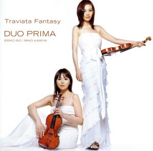 トラヴィアータ・ファンタジー [CD] デュオプリマ パガニーニ モーツァルト ヴェルディ ガルデル アンダーソン ドヴォルザーク クライスラー シューベルト ガーデ; デュオ・プリマ