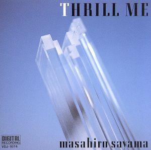 Thrill Me [CD]