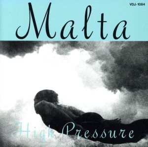 ハイ・プレッシャー [CD] MALTA; MALTA