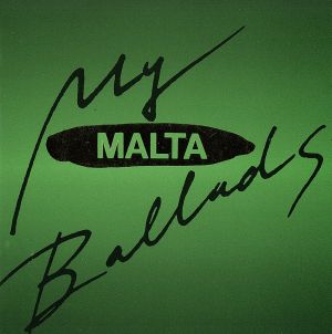 マイ・バラッド [CD] MALTA; MALTA