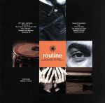 routine [CD] ルーティーン; routine