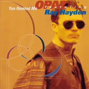 ユー・リマインド・ミー [CD] OPAZ，レイ・ヘイデン OPAZ; レイ・ヘイデン