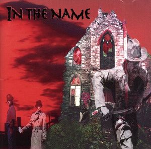 イン・ザ・ネーム [CD] イン・ザ・ネーム