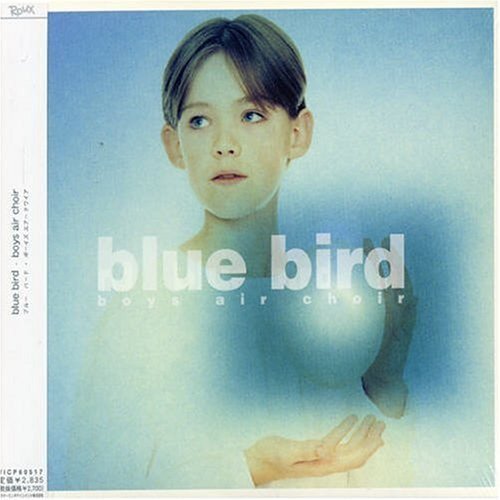blue bird [CD] ボーイズ・エアー・クワイア