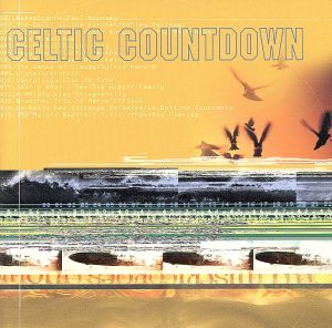 ケルティック・カウントダウン [CD] オムニバス クラン・デ・クベール ハンフ・ファミリー ポール・ムーンシー タリサ・マッケンジー シューグレニフティ フルック フルック! ラ・ボディン・スリアンテ ビートボグ・フェアリーズ; アシュリー・マックアイザック