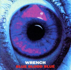 Blue Blood Blue [CD] WRENCH