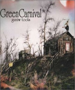 GREEN CARNIVAL [CD] GUNIW TOOLS; GUNIW TOOLS
