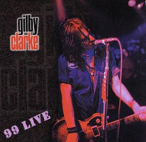 99ライヴ [CD] ギルビー・クラーク